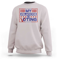 Sand beige crewneck sweatshirt with red and blue “My #BlackJob is Voting” graphic
