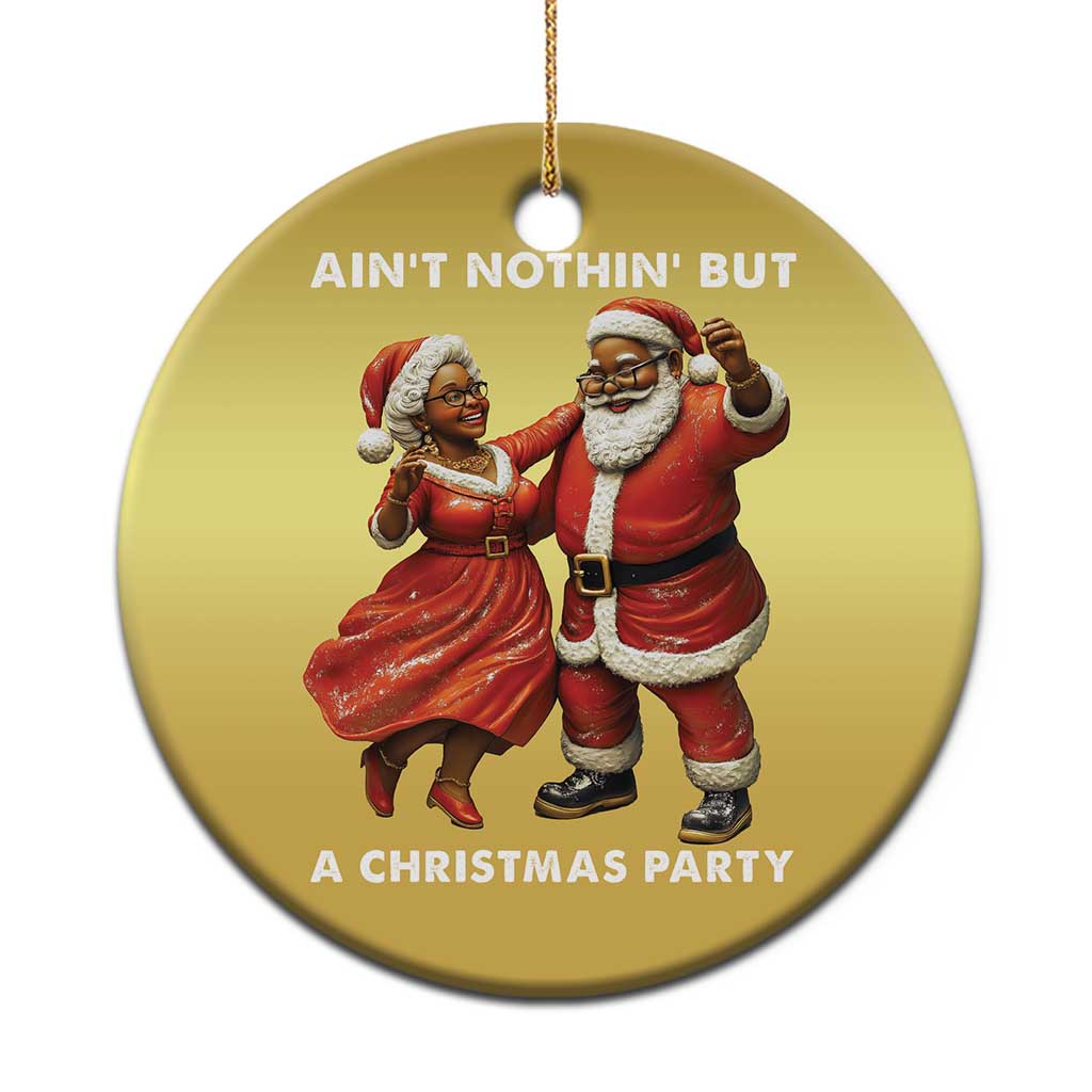 African American Xmas Christmas Ornament Ain't Nothin' But A Christmas Party Mr Mrs Claus Dancing - Wonder Print Shop