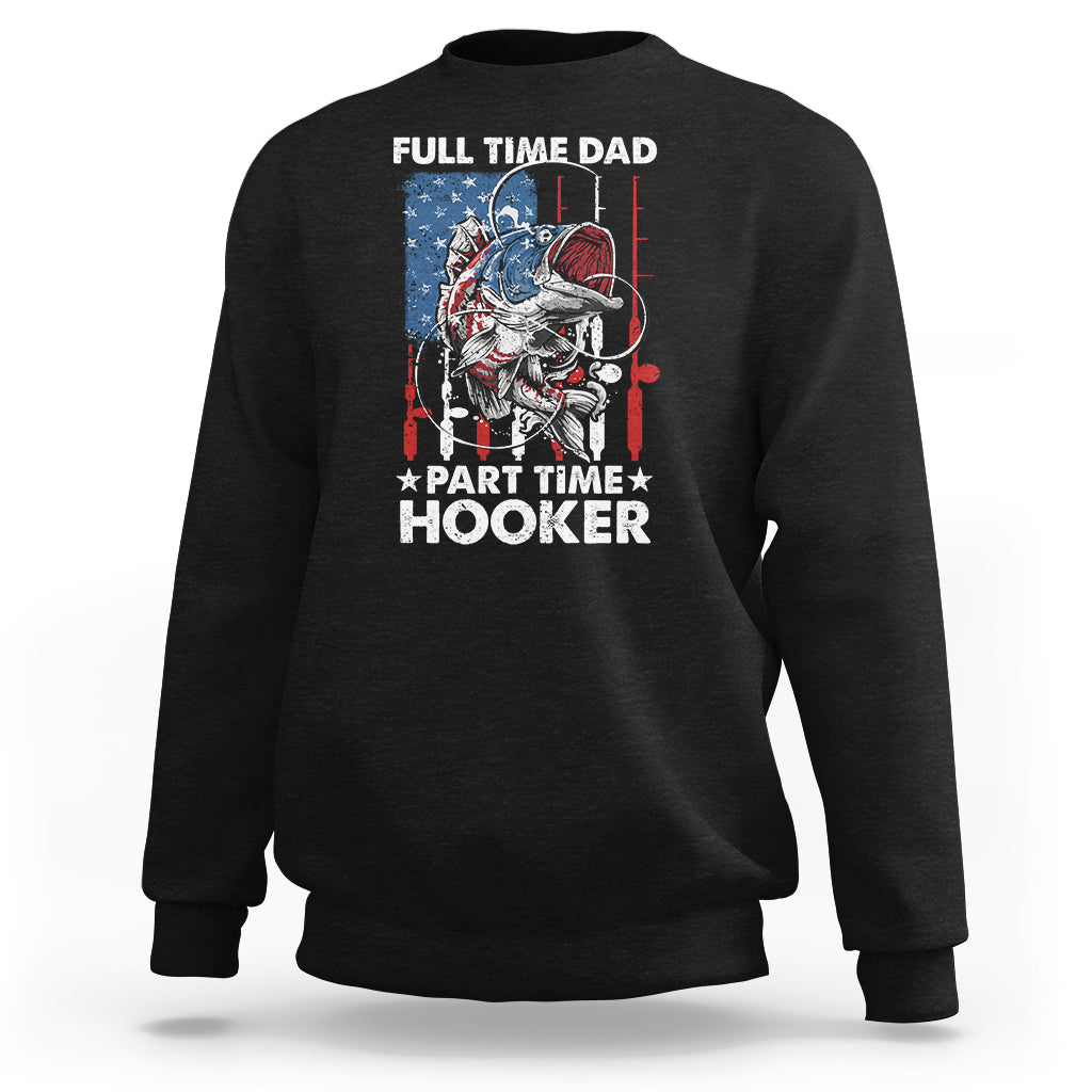 Black dad fishing sweatshirt with “Full Time Dad / Part Time Hooker” graphic