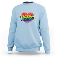 Light blue sweatshirt with heart-shaped Pride graphic that reads “LOVE MY TWO DADS”