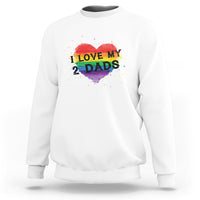 White sweatshirt with heart-shaped Pride graphic that reads “LOVE MY TWO DADS”