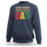 Navy sweatshirt with colorful “Nacho Average Dad” nacho graphic on the chest.