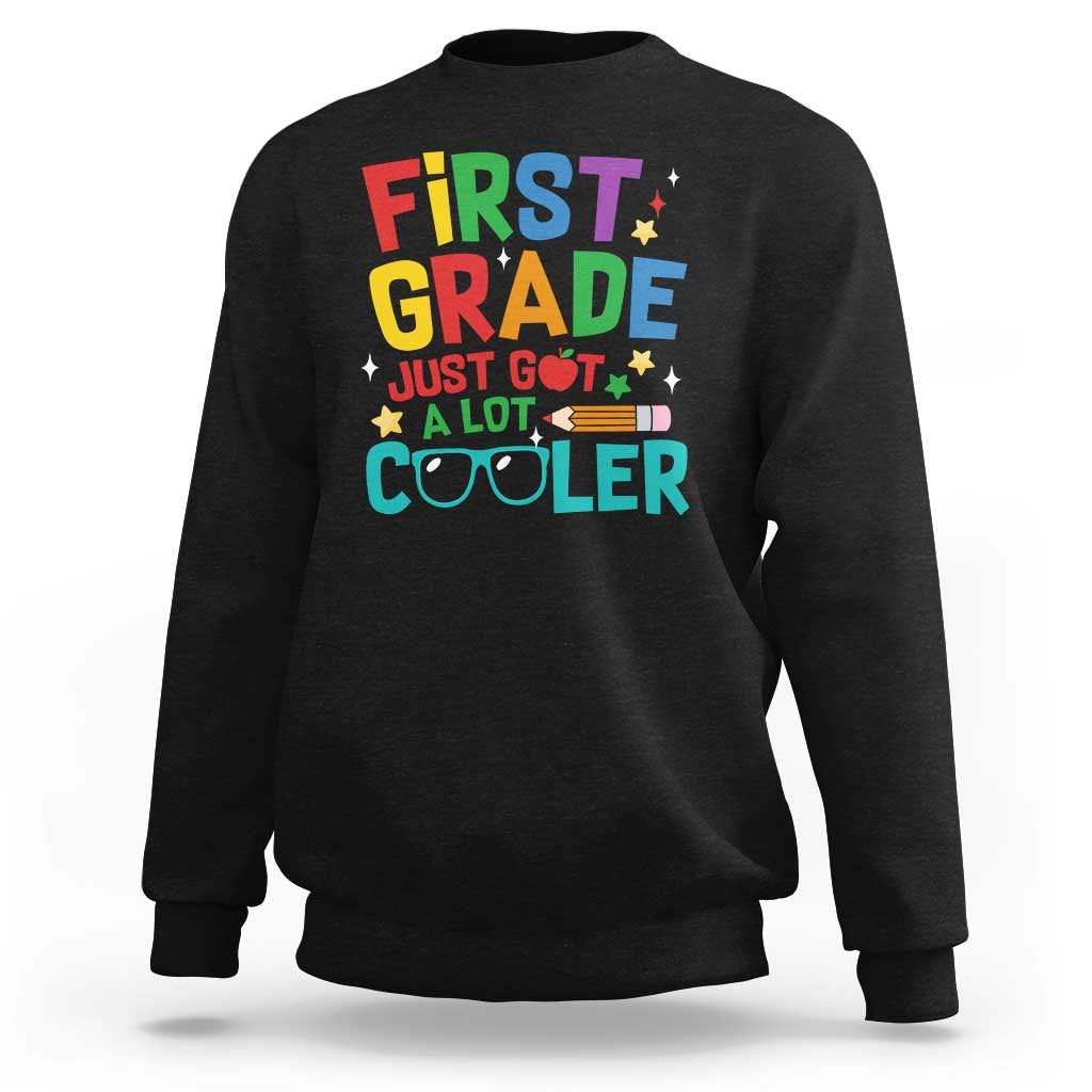 Black kids sweatshirt with colorful “First Grade” “Just Got A Lot Cooler” graphic