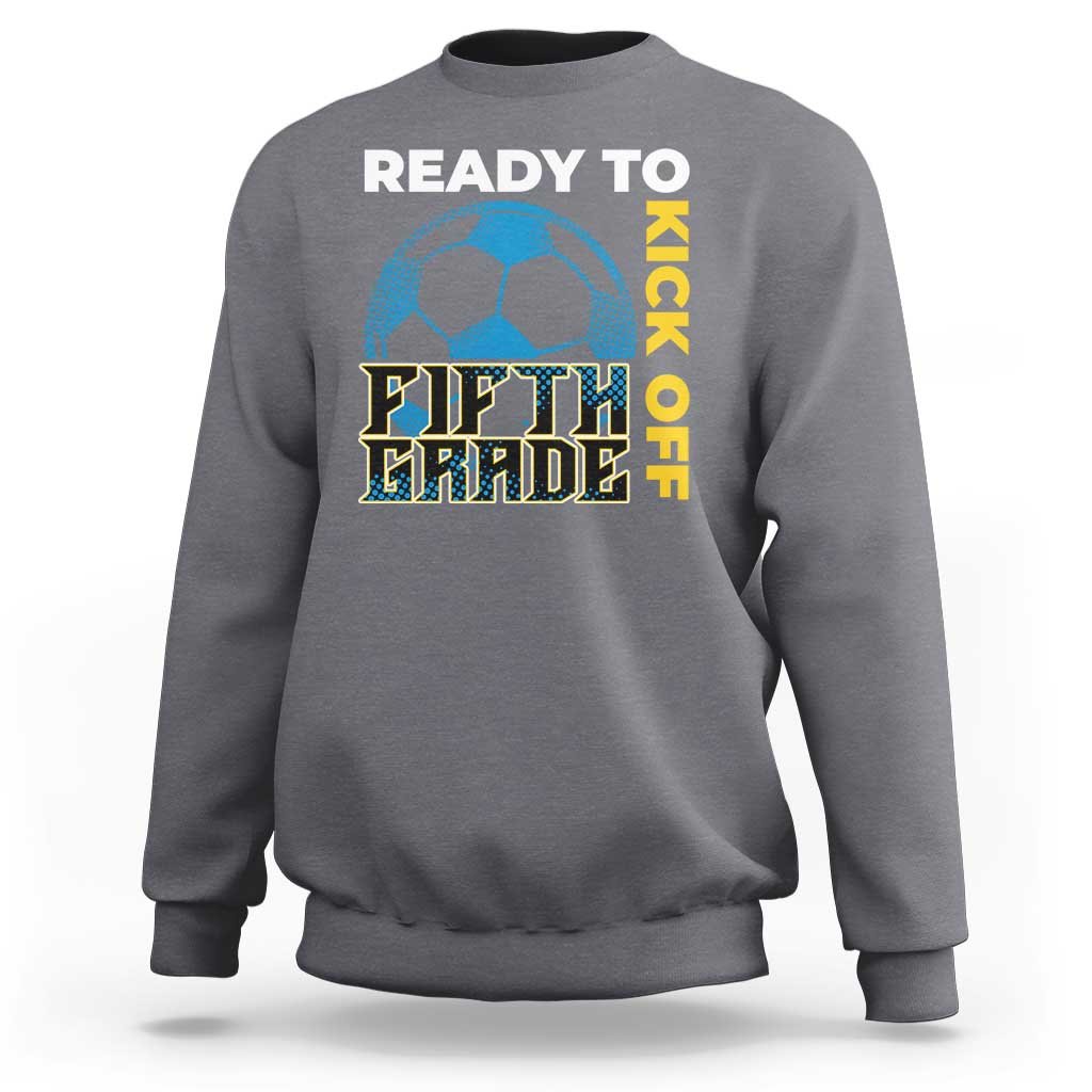Gray 5th grade soccer sweatshirt with “READY TO KICK OFF” and soccer-ball graphic
