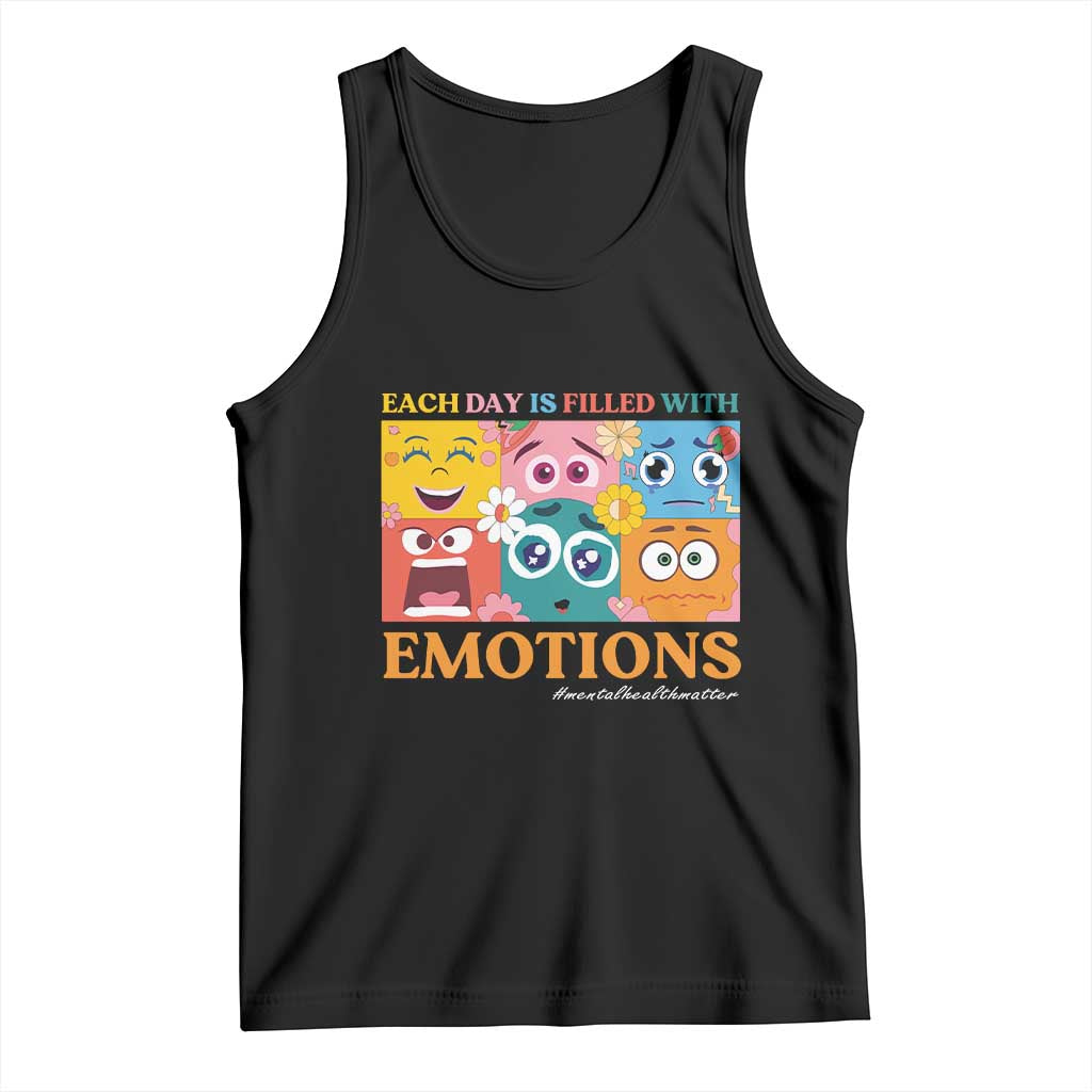 Mental Health Tank Top Each Day Is Filled With Emotions