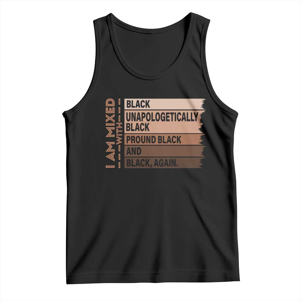 Melanin Pride Tank Top Yes I'm Mixed With Black