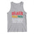 Funny Black Pride Tank Top Yes I'm Mixed With Black