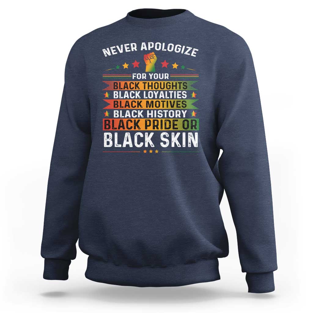 Navy crewneck sweatshirt with 'NEVER APOLOGIZE' and 'BLACK PRIDE OR BLACK SKIN' print