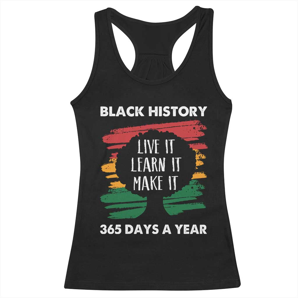 Black History Inspirational Racerback Tank Top Live It Learn It Make It