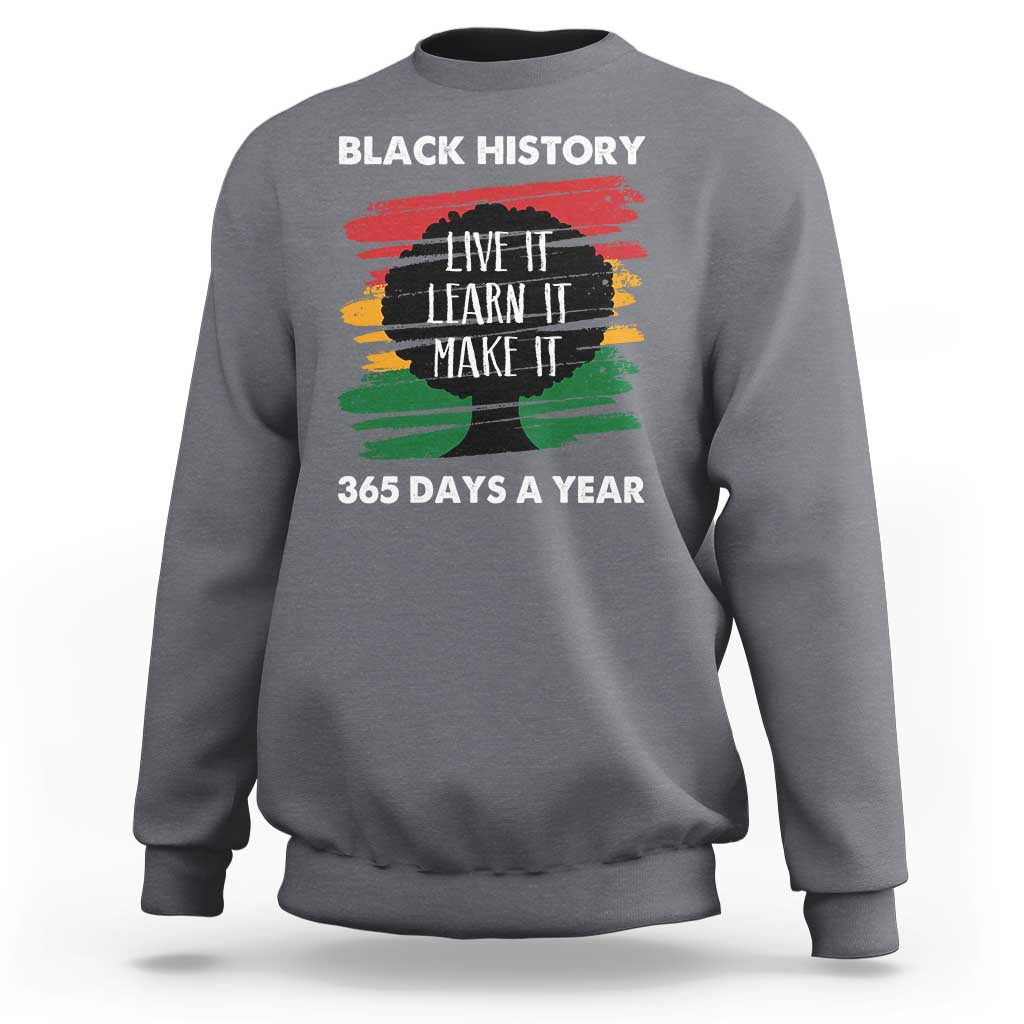 Charcoal gray crewneck sweatshirt with “Black History” graphic and “Live It Faran It Make It” text