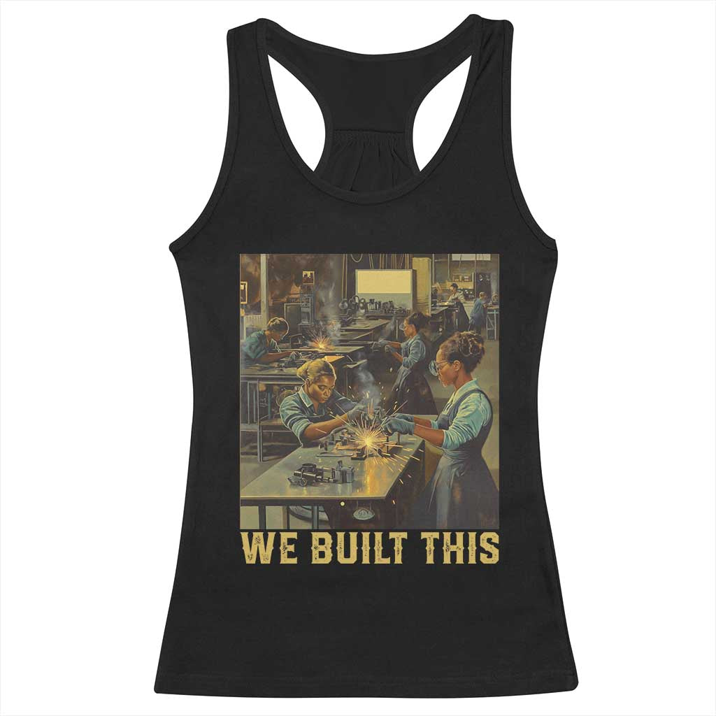 Black Women Power Racerback Tank Top We Built This Black Women In History Female Empowerment