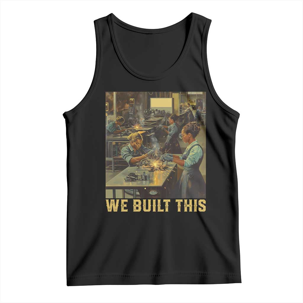 Black Women Power Tank Top We Built This Black Women In History Female Empowerment