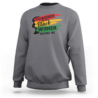 Charcoal gray crewneck sweatshirt with colorful 'Powered by the Black Women Before Me' graphic