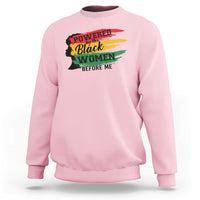 Light pink crewneck sweatshirt with colorful 'Powered by the Black Women Before Me' graphic