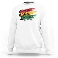 White crewneck sweatshirt with colorful 'Powered by the Black Women Before Me' graphic
