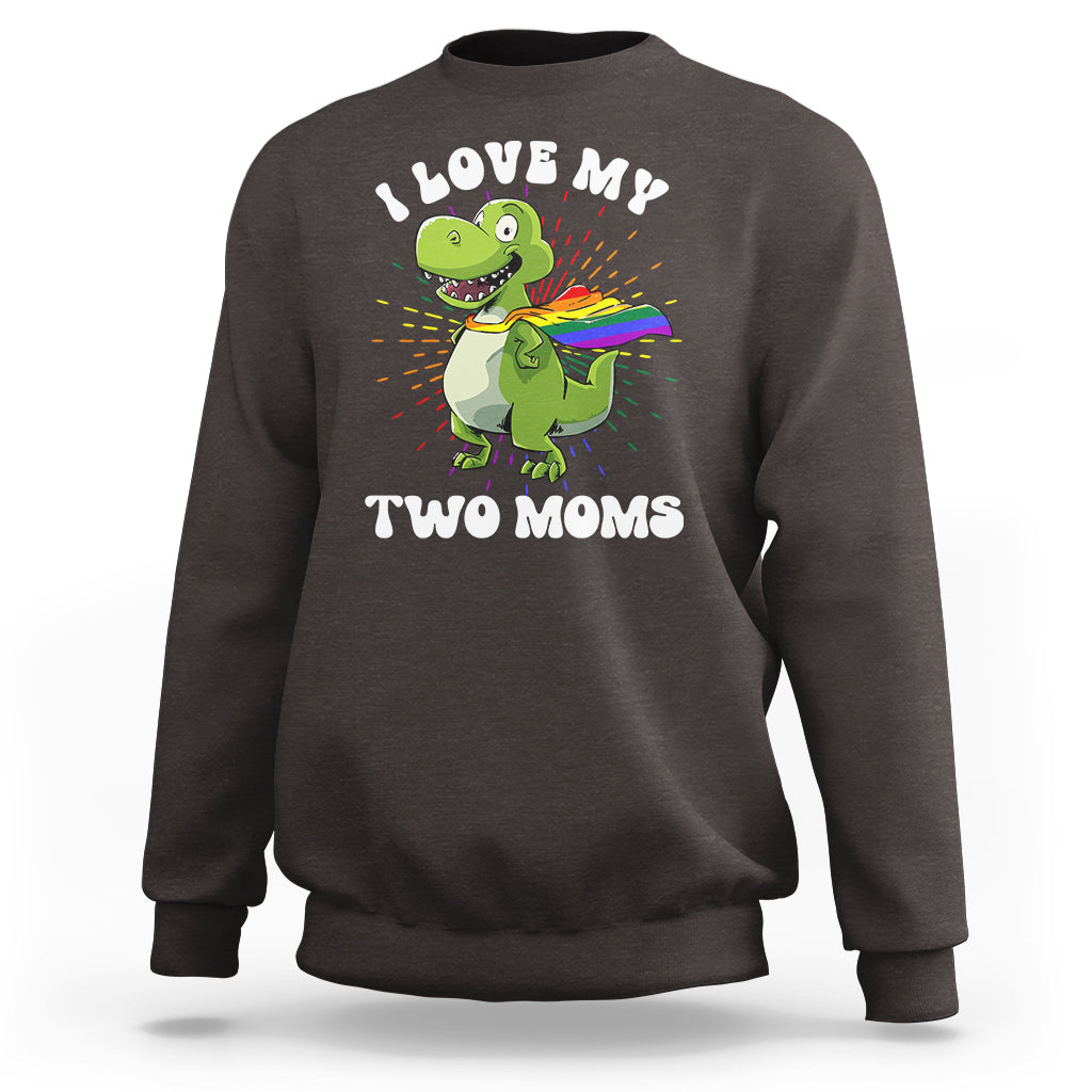 Dark brown crewneck sweatshirt with colorful dinosaur "Love My Two Moms" graphic