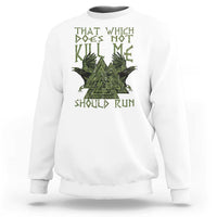 Viking Sweatshirt That Which Does Not Kill Me Should Run Valknut