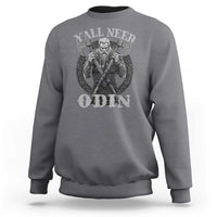 Viking Sweatshirt Y'all Need Odin