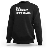 Black math teacher crewneck sweatshirt with 'good day to do math' graphic print
