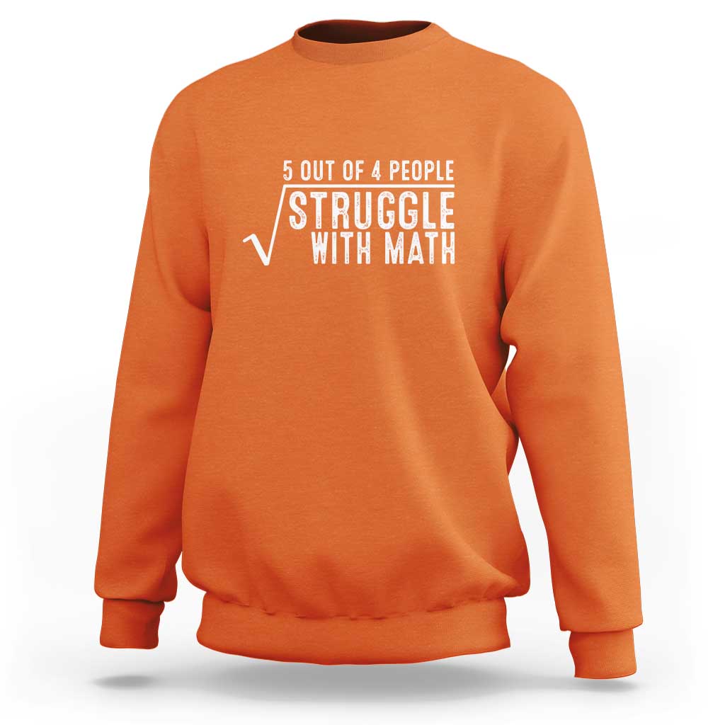 Orange crewneck sweatshirt with "Struggle With Math" graphic on the chest