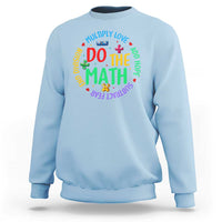 Light blue math-themed sweatshirt with 'DO THE MATH' colorful circular graphic