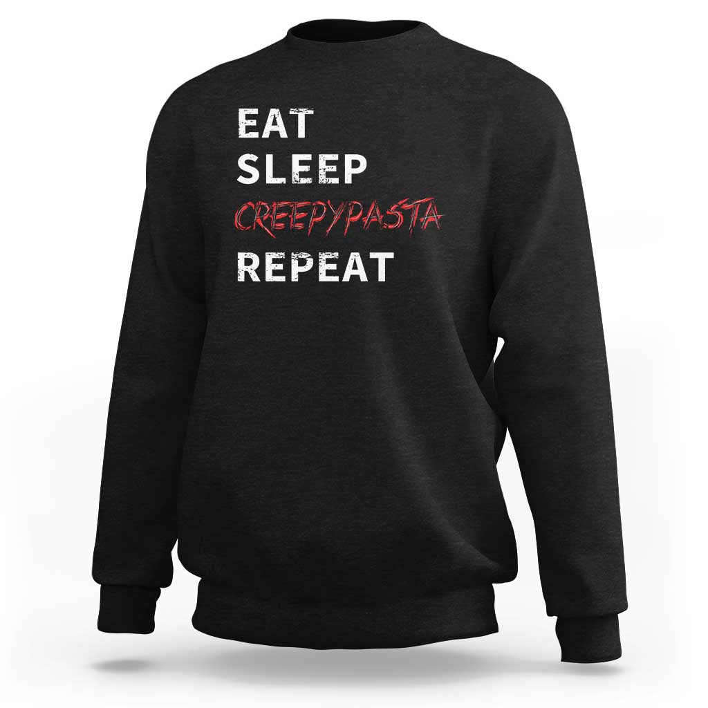 Black crewneck sweatshirt with 'EAT SLEEP CREEPYPASTA REPEAT' back graphic