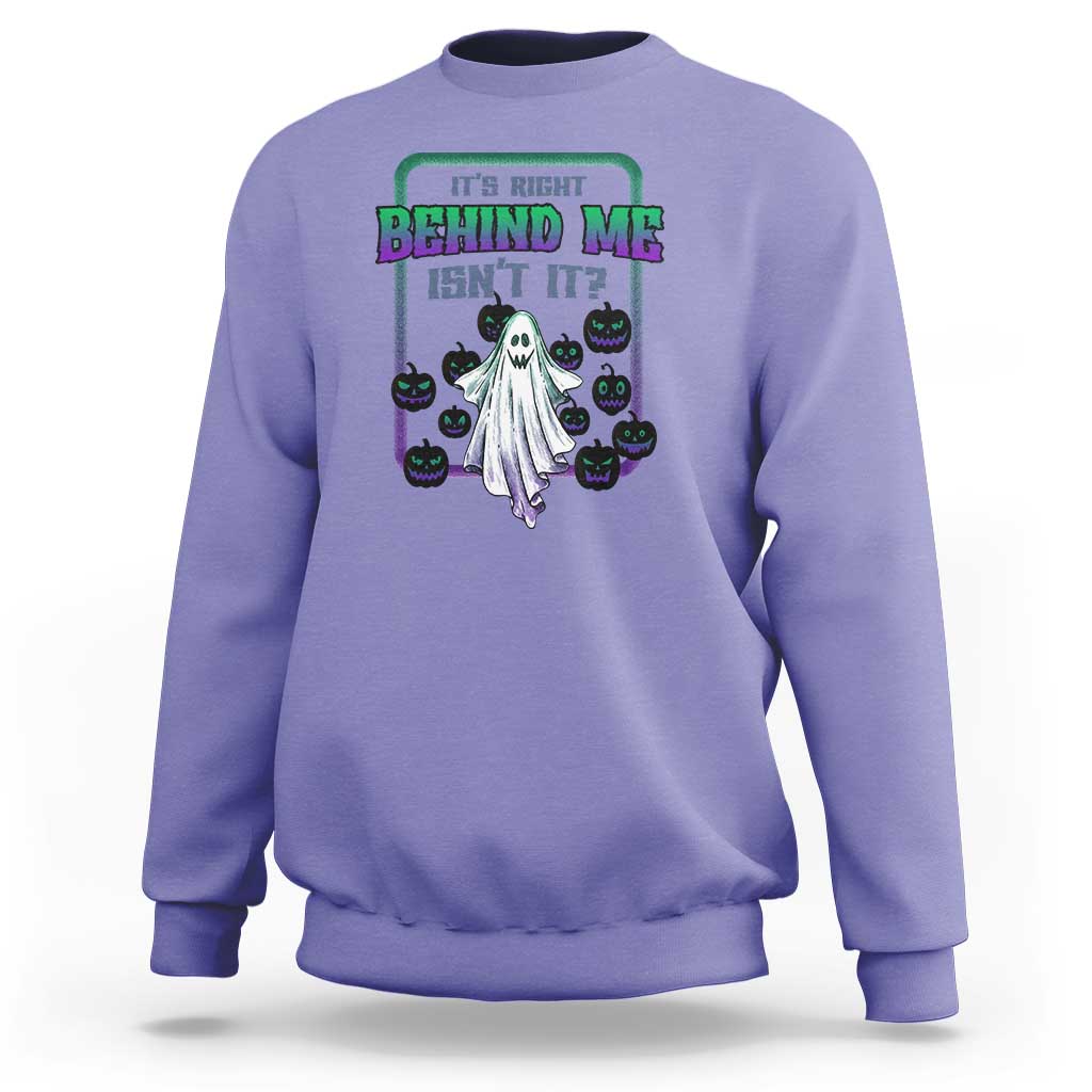 Violet Halloween ghost graphic sweatshirt, “It’s Right Behind Me Isn’t It” print on front