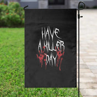 Funny Halloween Garden Flag Have A Killer Day Blood - Wonder Print Shop