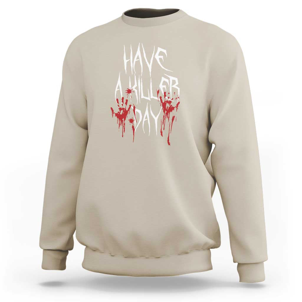 Sand beige crewneck sweatshirt with red and white “Have A Killer Day” graphic