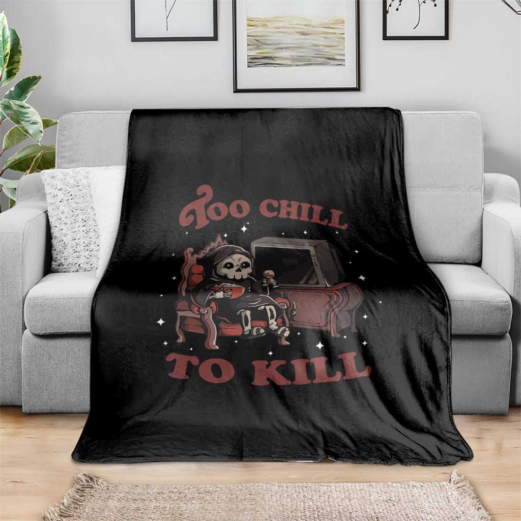 Funny Grim Reaper Throw Blanket Too Chill To Kill Halloween - Wonder Print Shop