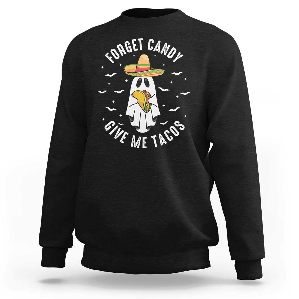 Mexico Halloween Sweatshirt Forget Candy Give Me Tacos Cute Mexican Ghost - Wonder Print Shop