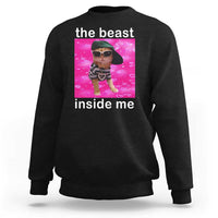 Funny Cat Meme Sweatshirt The Beast Inside Me