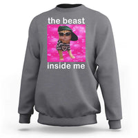 Funny Cat Meme Sweatshirt The Beast Inside Me