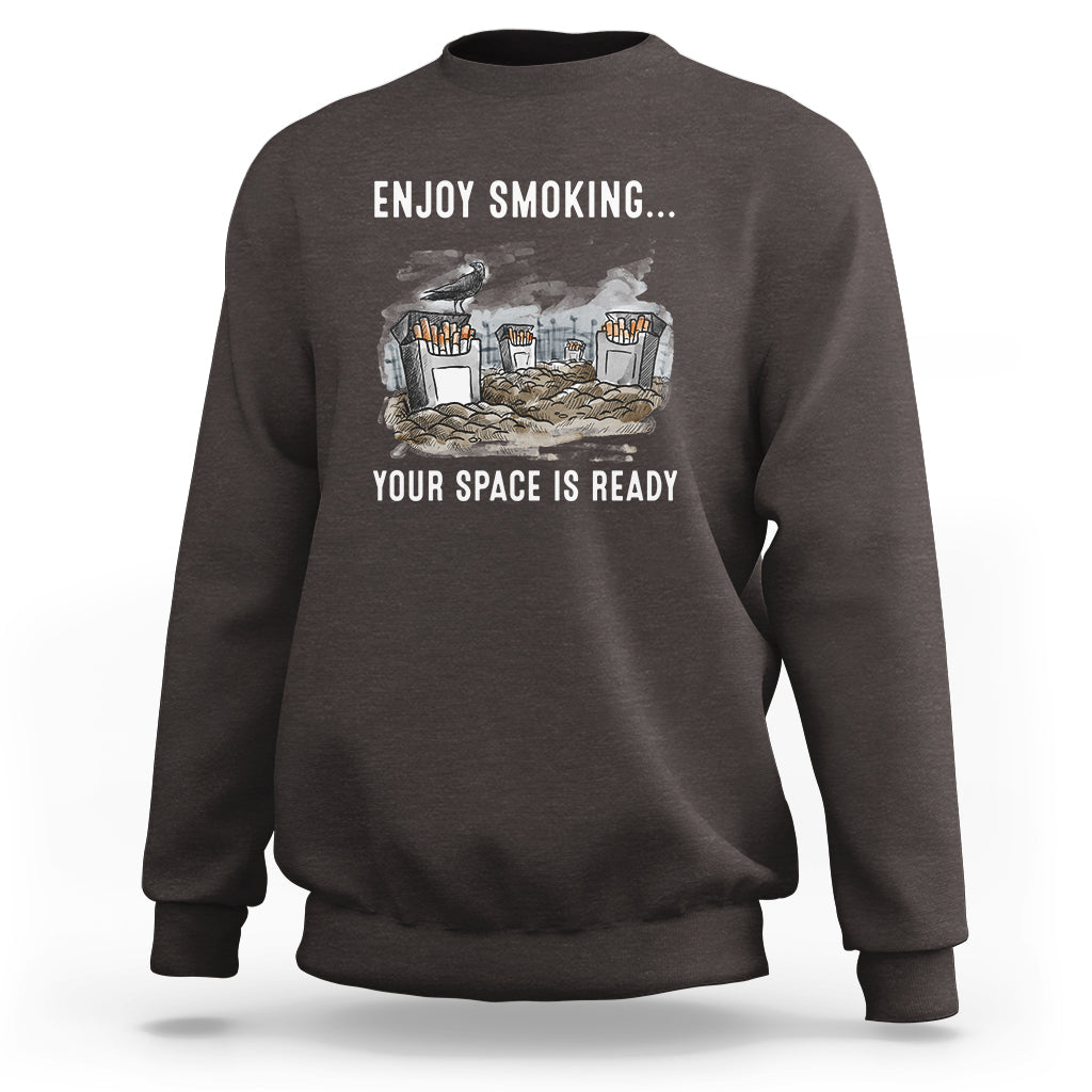 Anti-smoking sweatshirt in dark chocolate with front print: ENJOY SMOKING… YOUR SPACE IS READY
