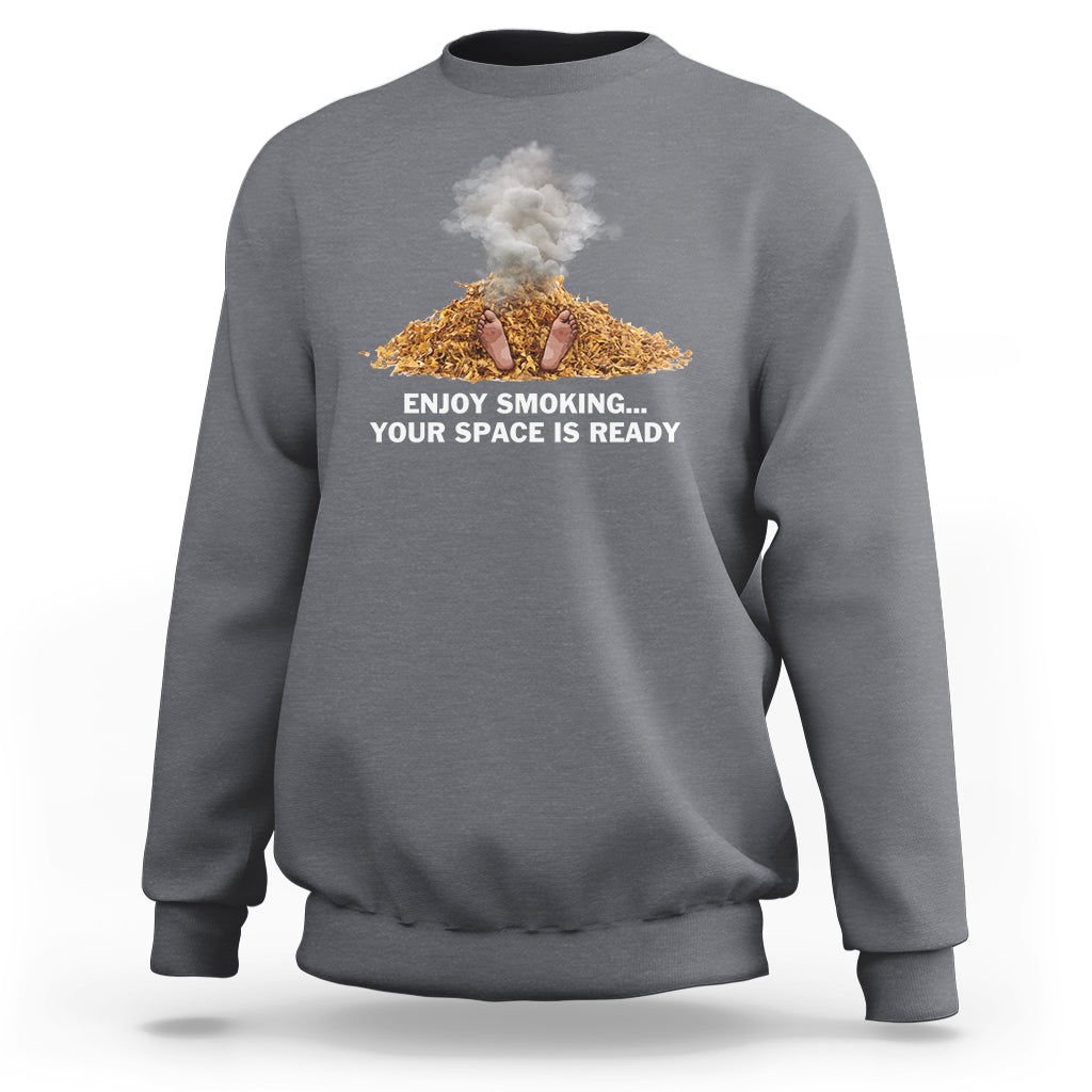 Charcoal gray crewneck sweatshirt with smoke graphic and “ENJOY SMOKING YOUR SPACE IS READY” print