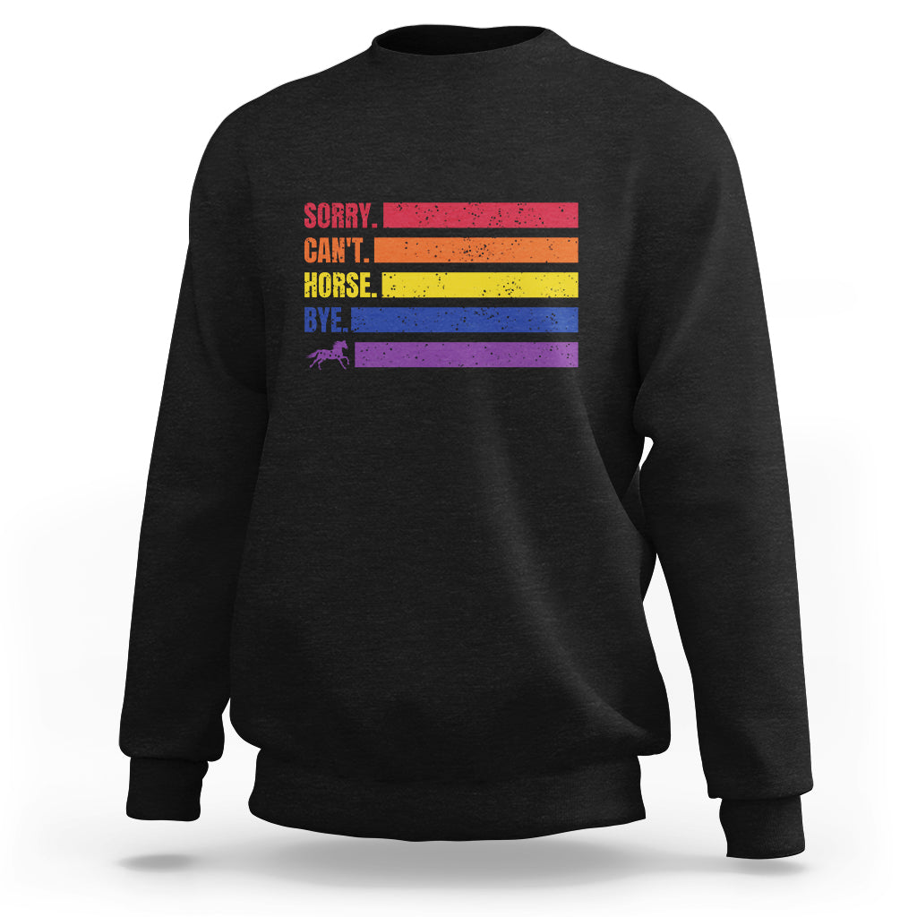 Black crewneck sweatshirt with colorful “SORRY… CAN’T… HORSE… BYE!” graphic and horse