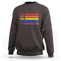 Dark chocolate crewneck sweatshirt with colorful “SORRY… CAN’T… HORSE… BYE!” graphic and horse