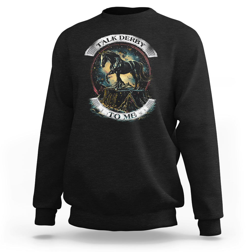 Black crewneck sweatshirt with “Talk Derby To Me” horse graphic on chest