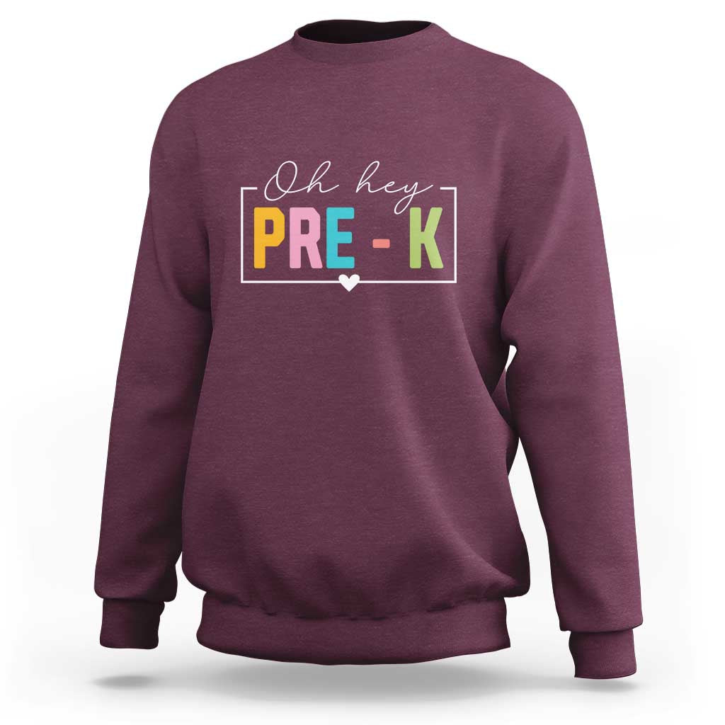 Maroon pre-K teacher sweatshirt with 'Oh hey PRE-K' front graphic and heart