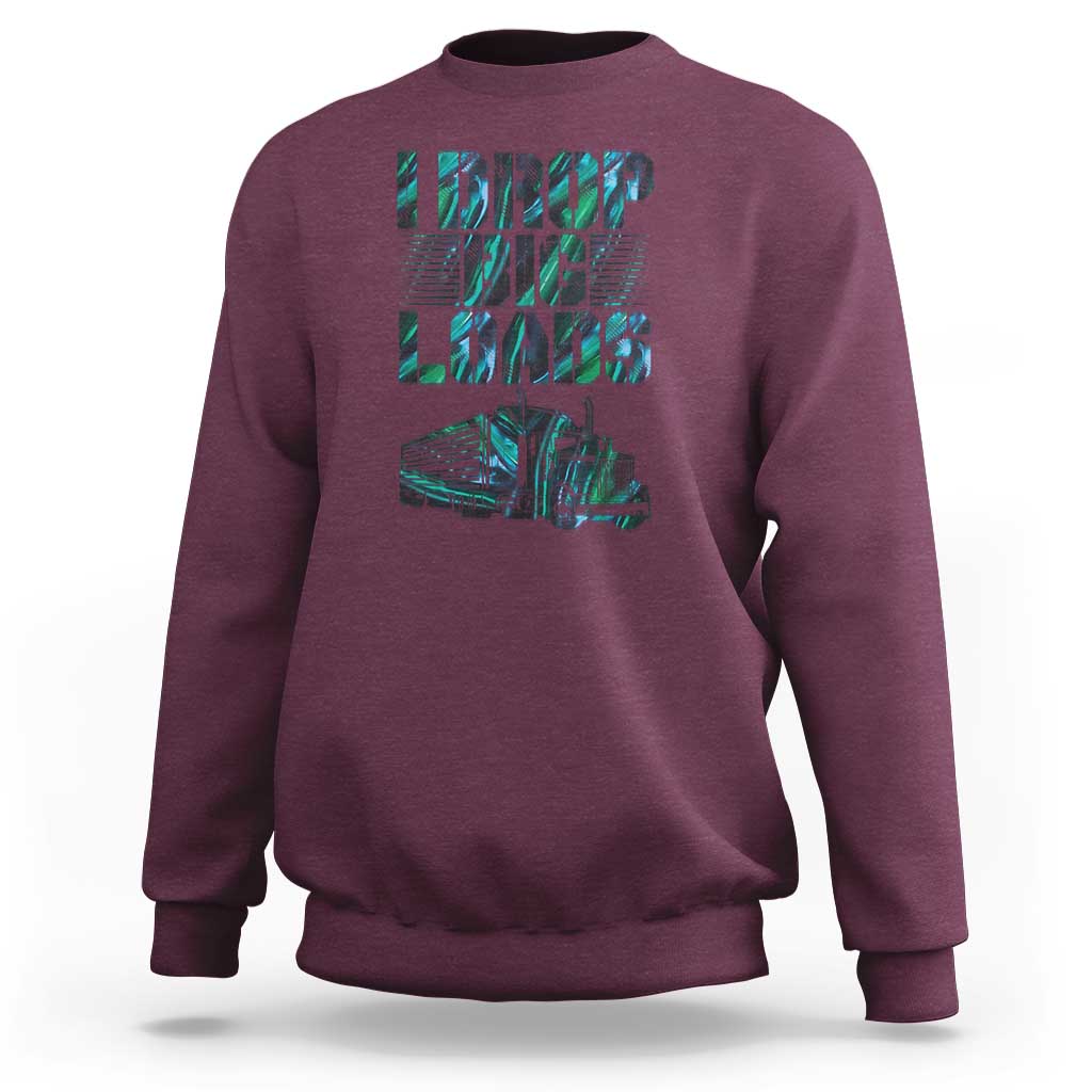 Truck Driver Sweatshirt I Drop Big Loads