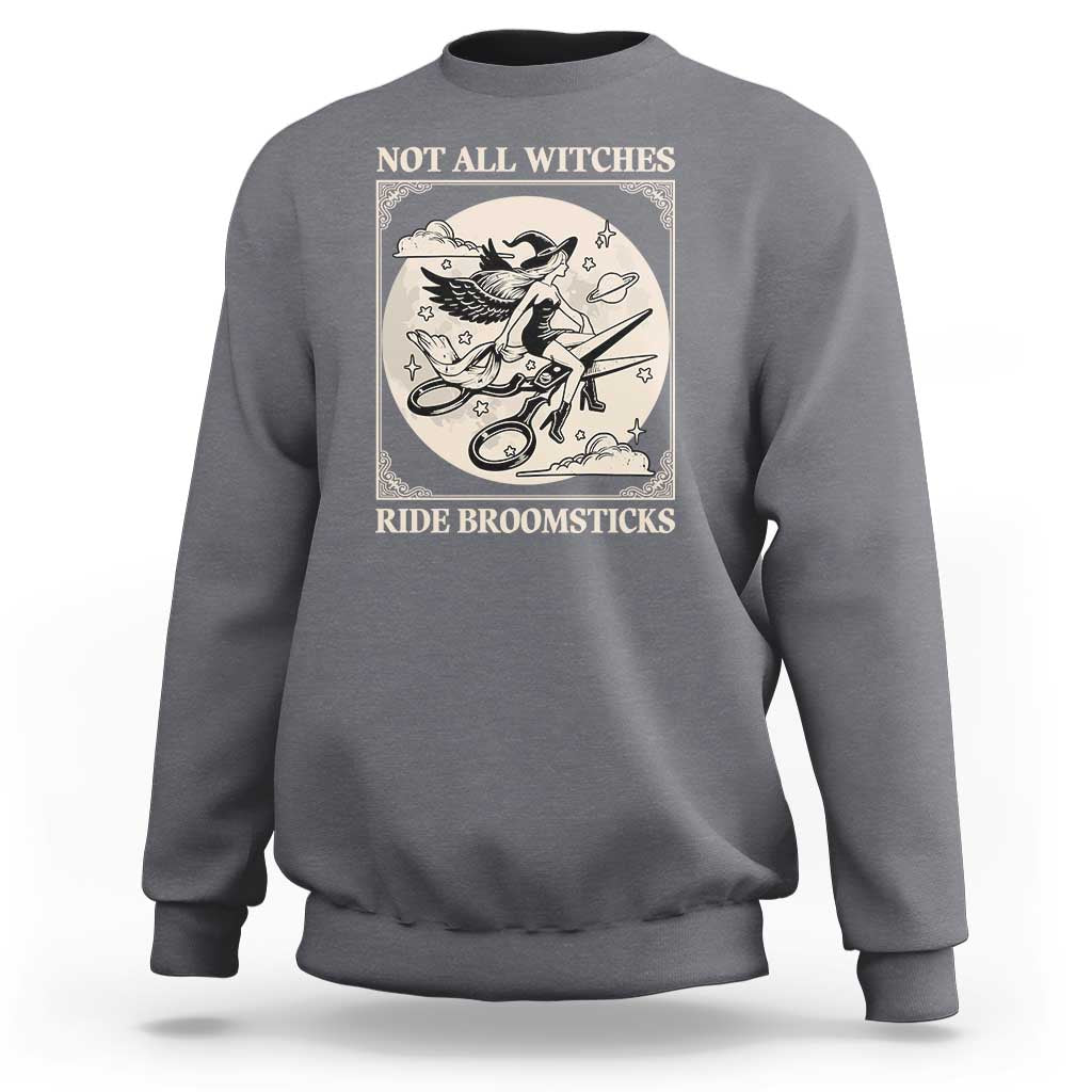 Charcoal gray Halloween sweatshirt with front graphic “Not all witches, ride broomsticks”