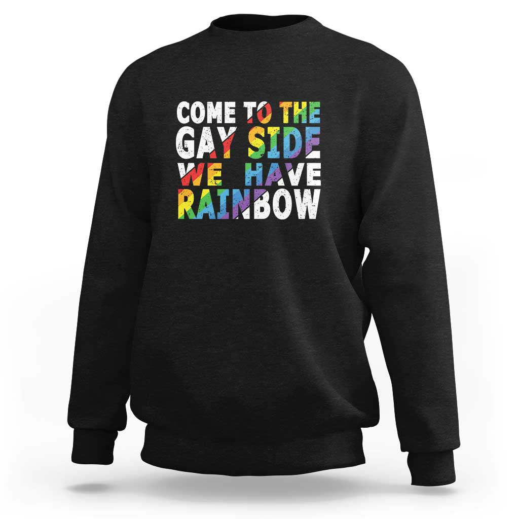 Black LGBT sweatshirt with “COME TO THE GAY SIDE” rainbow slogan on front