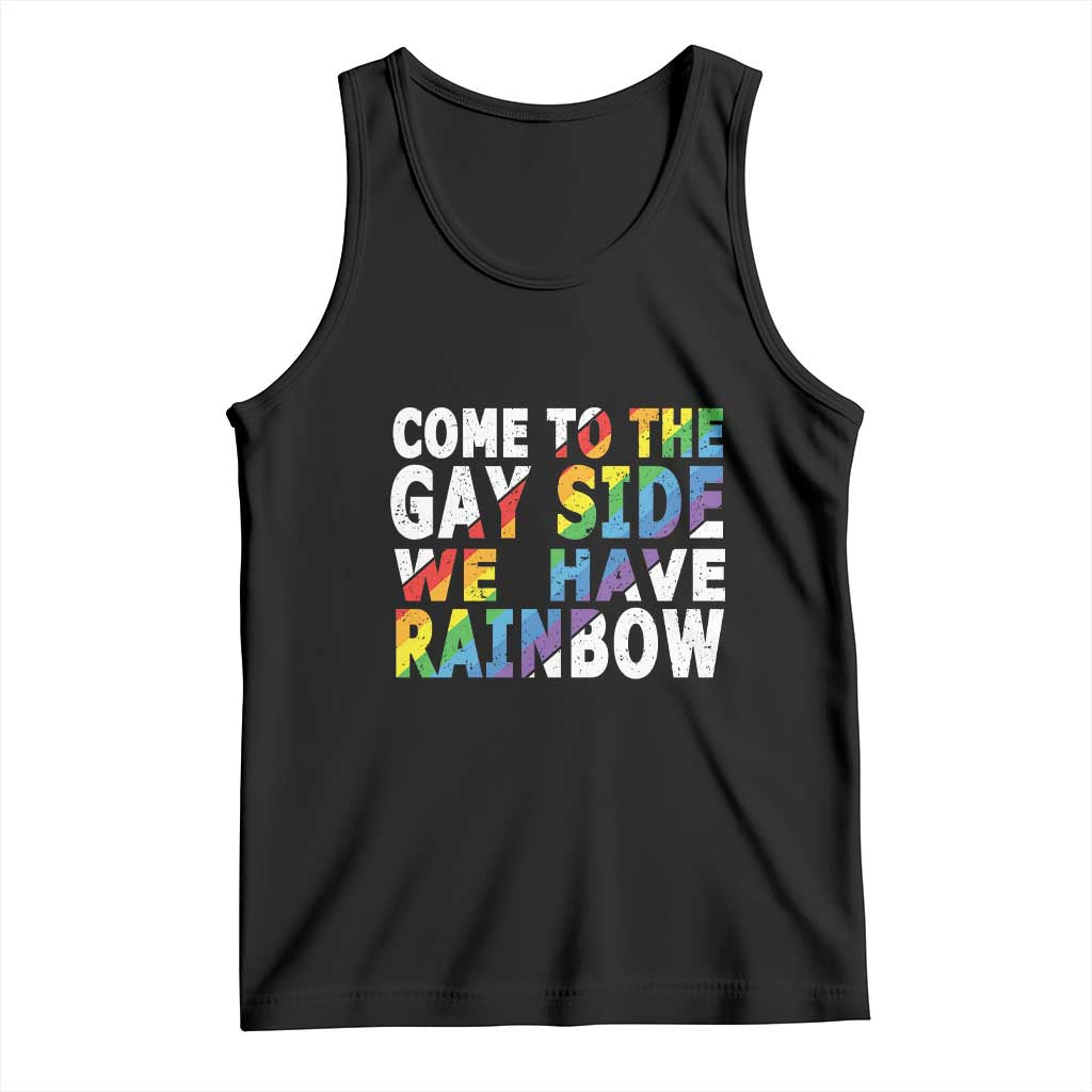 LGBT Come Out Tank Top Come To The Gay Side We Have Rainbow