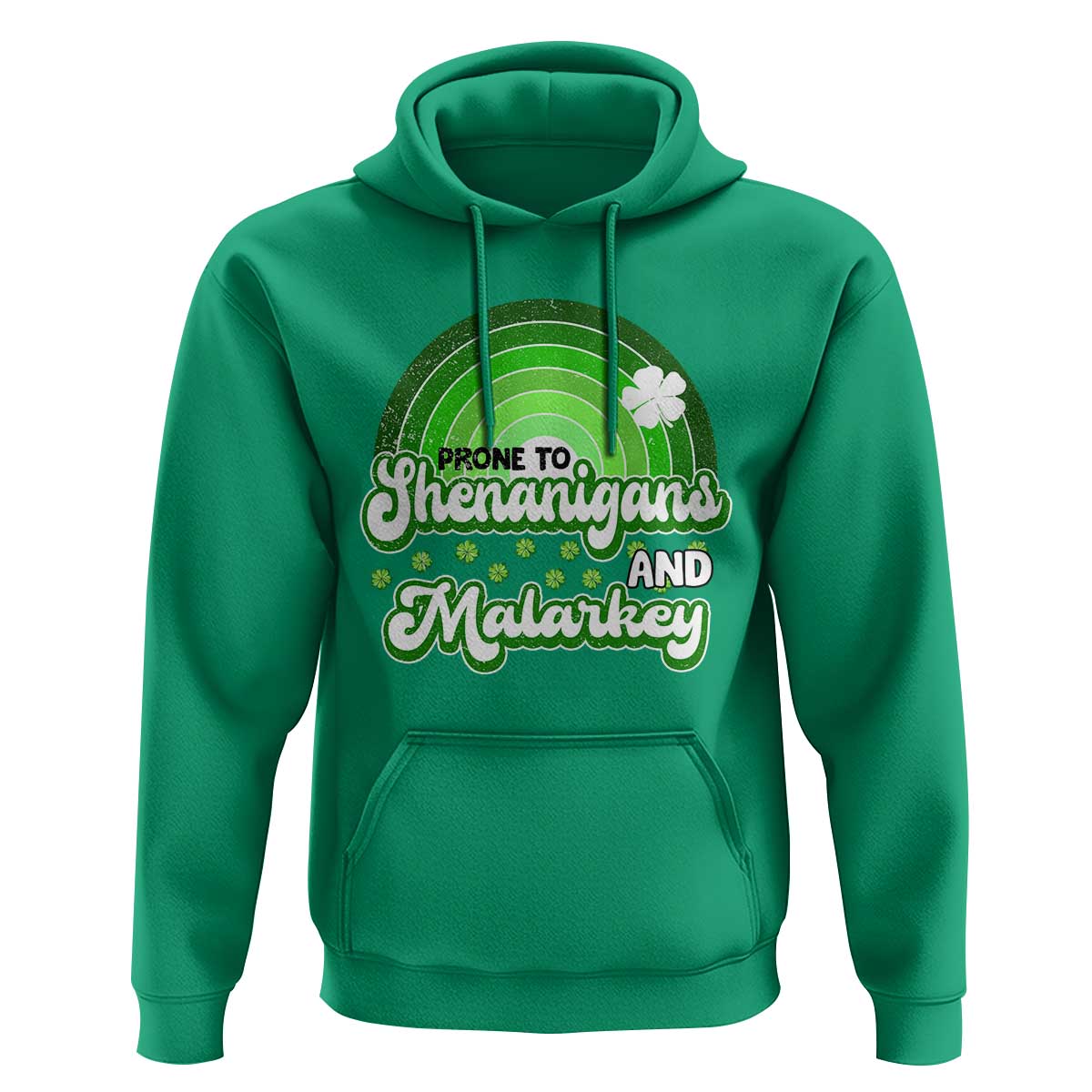 Funny St Patrick's Day Hoodie Prone To Shenanigans And Malarkey