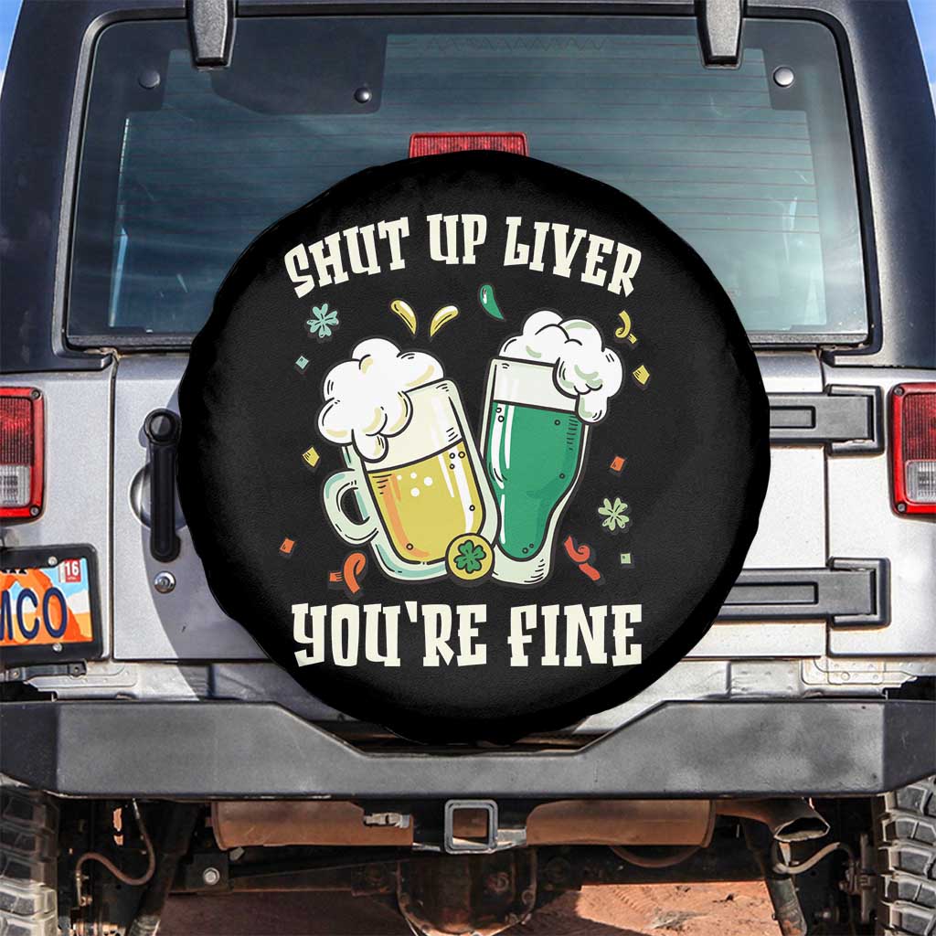 St Patrick's Day Spare Tire Cover Beer Drinking Shut Up Liver You're Fine