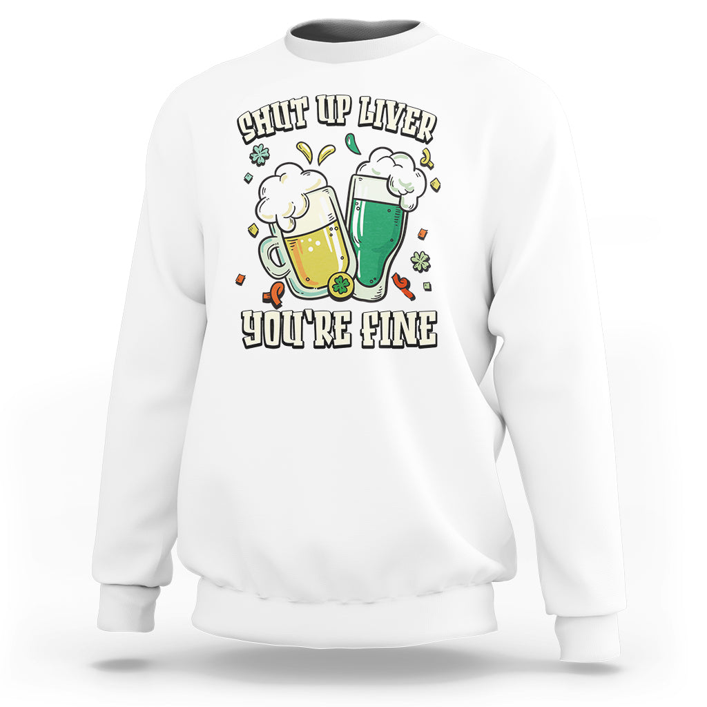 White St. Patrick's Day sweatshirt, beer-liver 'You're Fine' graphic