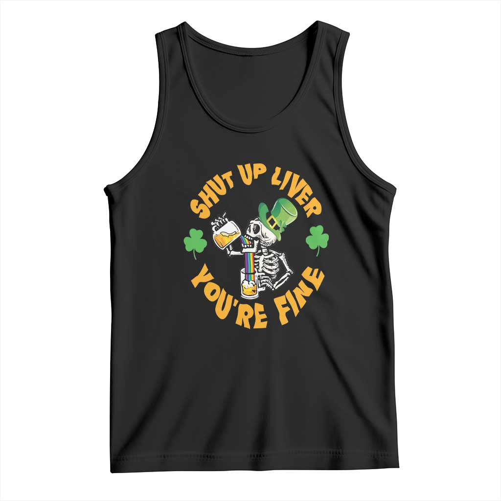 St Patrick's Day Tank Top Beer Drinking Skeleton Shut Up Liver You're Fine