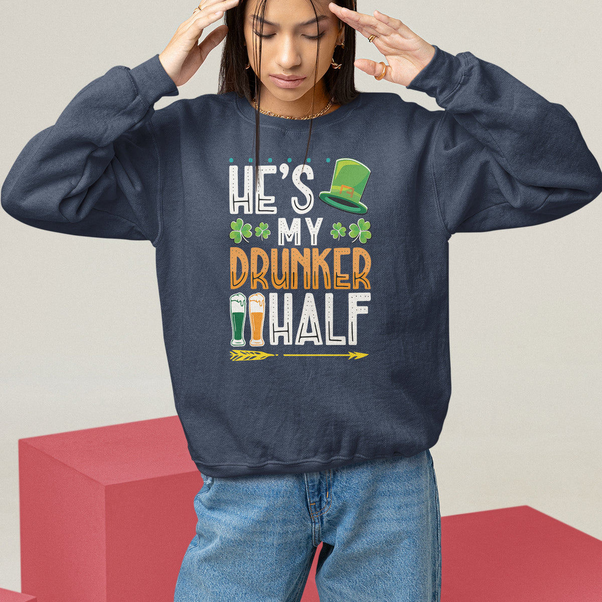 Navy blue crewneck sweatshirt with “He’s My Drunker Half” St. Patrick’s graphic