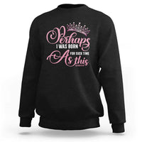 Funny Purim Queen Sweatshirt Perhaps I Was Born For Such Time As This