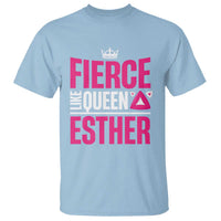 Light blue crew-neck T-shirt with pink “FIERCE LIKE QUEEN ESTHER” graphic on front